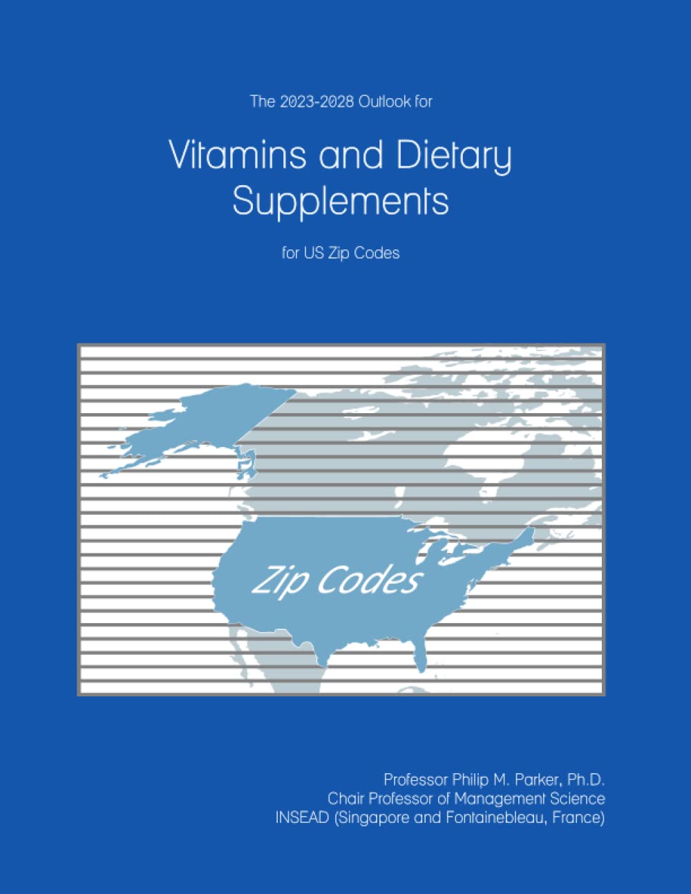 The 2023-2028 Outlook for Nutritional vitamins and Dietary Dietary supplements for US Zip Codes